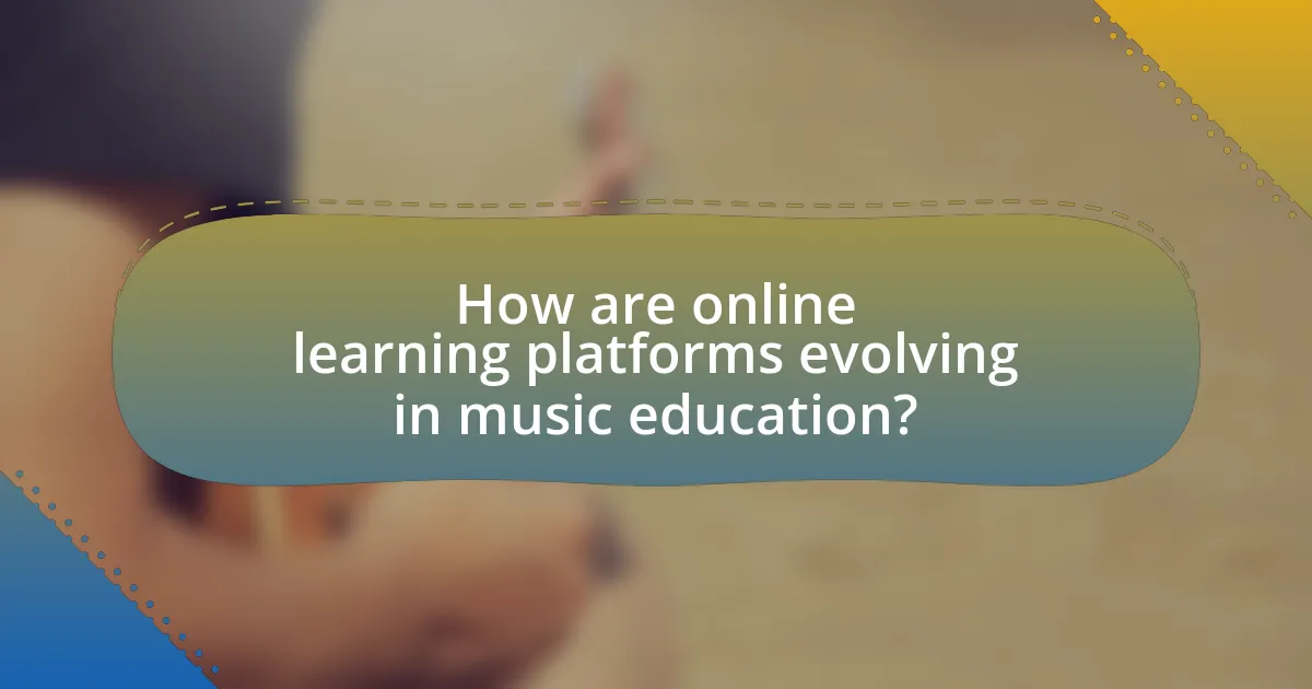 How are online learning platforms evolving in music education?